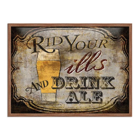 Quadro Decorativo Poster Rid Your Ills And Drink Ale