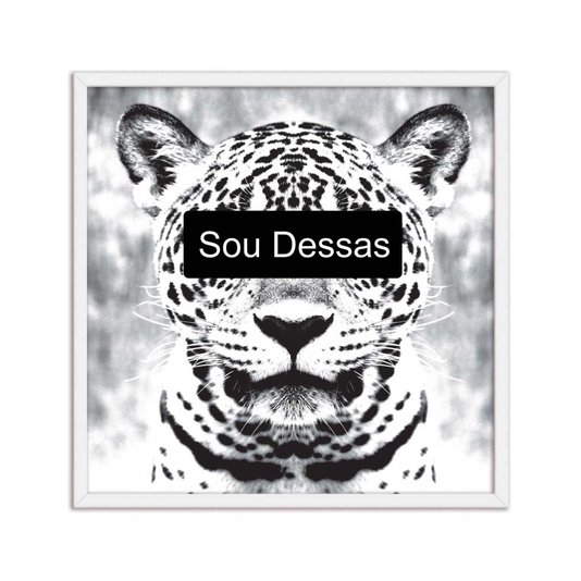 Quadro Decorativo Preto e Branco Quadrado Sou Dessas Onça Pintada