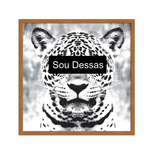 Quadro Decorativo Preto e Branco Quadrado Sou Dessas Onça Pintada