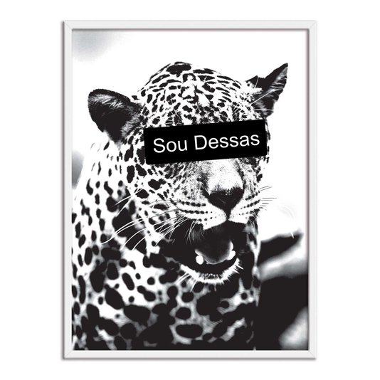 Quadro Decorativo Preto e Branco Sou Dessas Onça Pintada