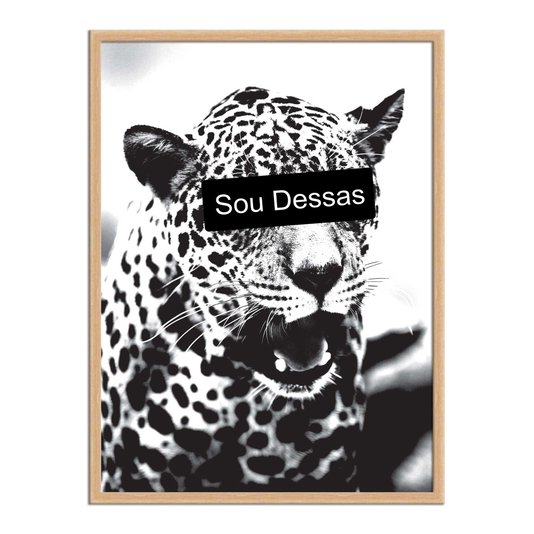 Quadro Decorativo Preto e Branco Sou Dessas Onça Pintada