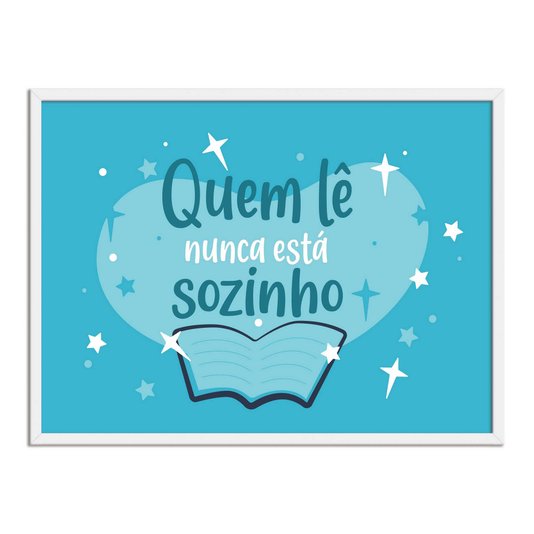 Quadro Decorativo Quem Lê Nunca Está Sozinho