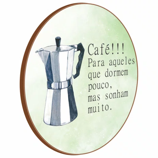 Quadro Decorativo Redondo Cafeteira Italiana Café Para Aqueles que Dormem Pouco Mas Sonham Muito
