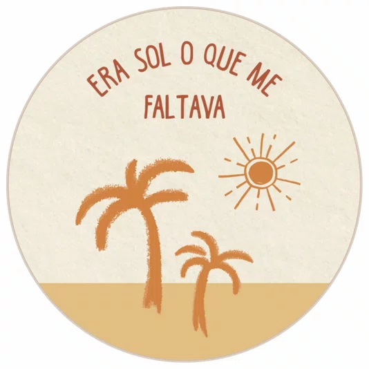 Quadro Decorativo Redondo Era Sol o que Me Faltava