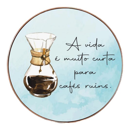Quadro Decorativo Redondo Frase A Vida é Muito Curta Para Cafés Ruins com Moldura Flexível Metalizada