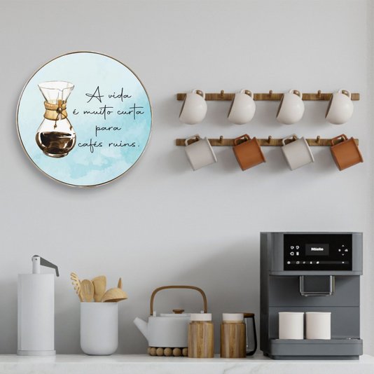 Quadro Decorativo Redondo Frase A Vida é Muito Curta Para Cafés Ruins com Moldura Flexível Metalizada