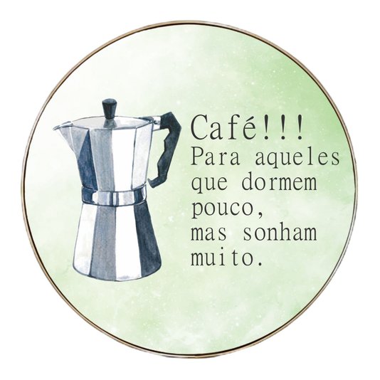 Quadro Decorativo Redondo Frase Café Para Aqueles Que Dormem Pouco, Mas Sonham Muito com Moldura Flexível Metalizada