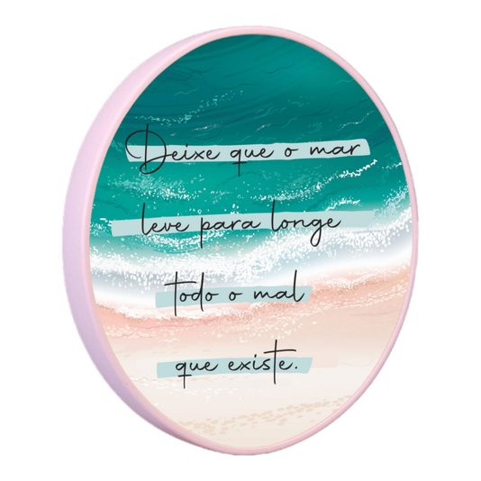 Quadro Decorativo Redondo Frase Deixe Que o Mar Leve Para Longe Todo o Mal que Existe com Moldura Filete Flexível