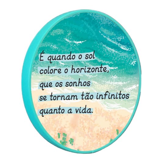 Quadro Decorativo Redondo Frase É Quando o Sol Colore o Horizonte com Moldura Filete Flexível