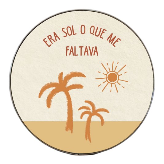 Quadro Decorativo Redondo Frase Era Sol Que Me Faltava com Moldura Flexível Metalizada
