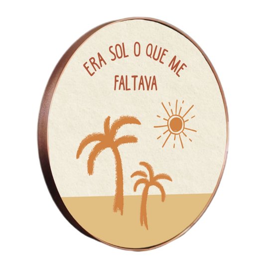 Quadro Decorativo Redondo Frase Era Sol Que Me Faltava com Moldura Flexível Metalizada