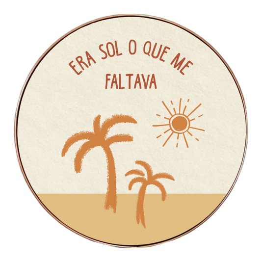 Quadro Decorativo Redondo Frase Era Sol Que Me Faltava com Moldura Flexível Metalizada