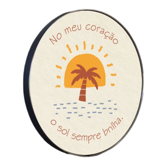 Quadro Decorativo Redondo Frase No Meu Coração o Sol Sempre Brilha com Moldura Flexível Metalizada