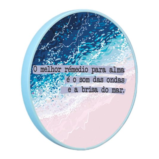 Quadro Decorativo Redondo Frase O Melhor Remédio Para Alma é o Som das Ondas e a Brisa do Mar com Moldura Filete Flexível