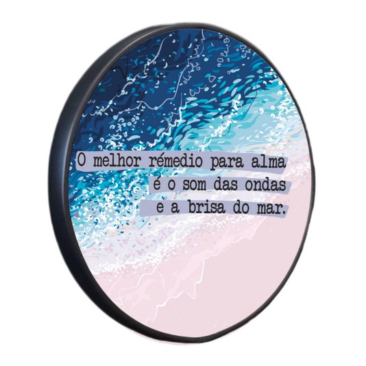 Quadro Decorativo Redondo Frase O Melhor Remédio Para Alma é o Som das Ondas e a Brisa do Mar com Moldura Filete Flexível