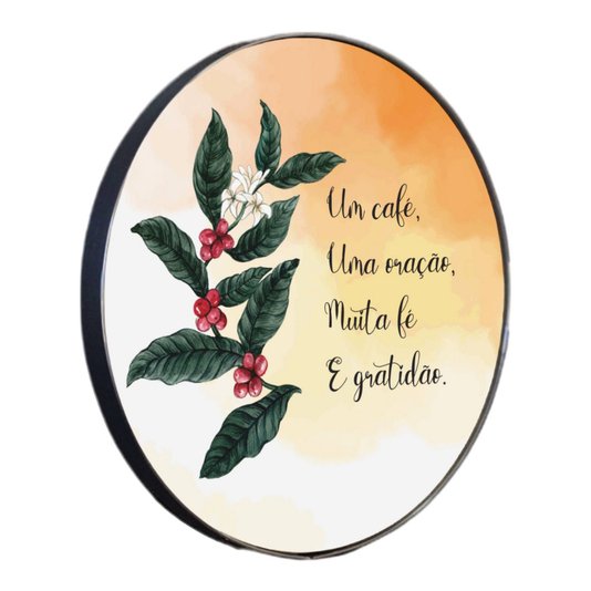 Quadro Decorativo Redondo Frase Um Café, Uma Oração, Muita Fé e Gratidão com Moldura flexível Metalizada
