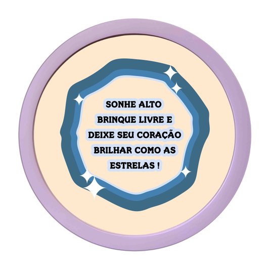 Quadro Decorativo Redondo Frase Sonhe Alto, Brinque Livre, E Deixe Seu Coração Brihar Como As Estrelas Com MDF Laqueado