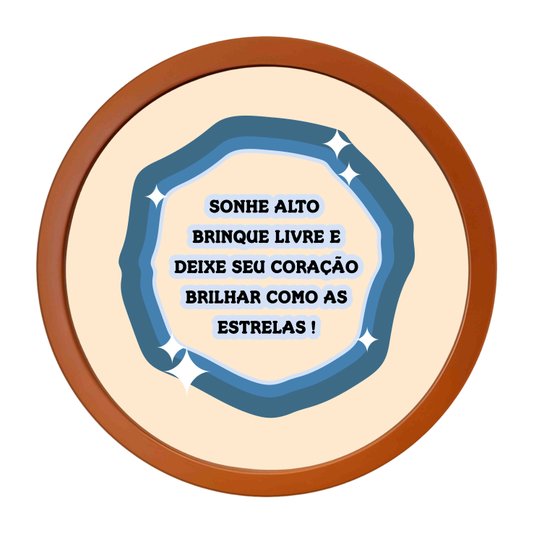 Quadro Decorativo Redondo Frase Sonhe Alto, Brinque Livre, E Deixe Seu Coração Brihar Como As Estrelas Com MDF Laqueado