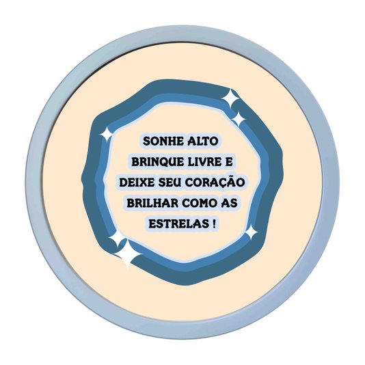 Quadro Decorativo Redondo Frase Sonhe Alto, Brinque Livre, E Deixe Seu Coração Brihar Como As Estrelas Com MDF Laqueado