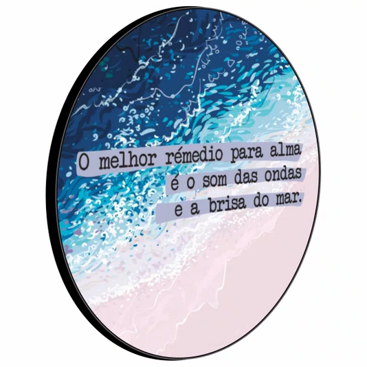 Quadro Decorativo Redondo O Melhor Remédio para a Alma é o Som das Ondas e a Brisa do Mar