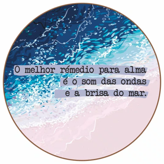 Quadro Decorativo Redondo O Melhor Remédio para a Alma é o Som das Ondas e a Brisa do Mar
