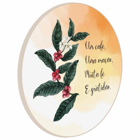 Quadro Decorativo Redondo Um Café Uma Oração Muita Fé e Gratidão