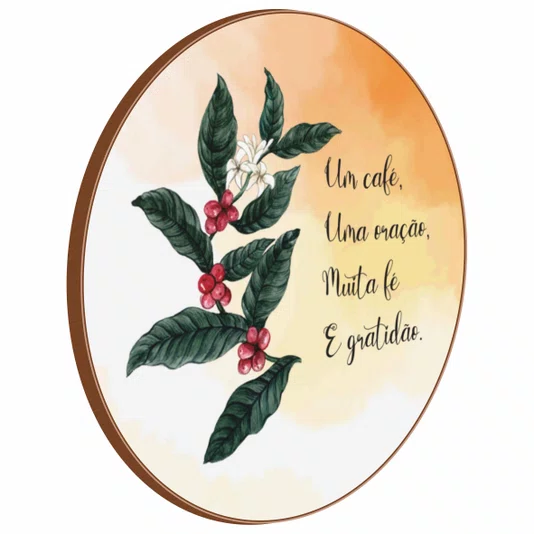 Quadro Decorativo Redondo Um Café Uma Oração Muita Fé e Gratidão