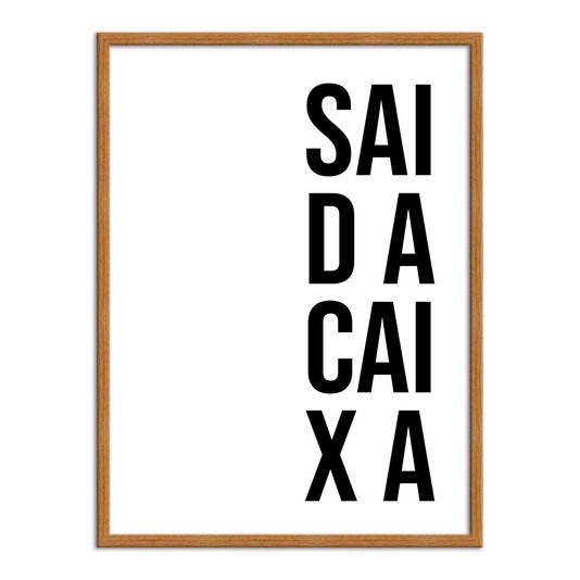 Quadro Decorativo Sai da Caixa
