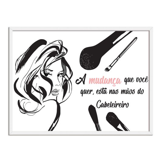Quadro Decorativo Salão De Beleza A Mudança Que Você Quer, Está Nas Mãos Do Cabeleireiro