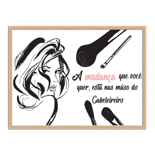 Quadro Decorativo Salão De Beleza A Mudança Que Você Quer, Está Nas Mãos Do Cabeleireiro