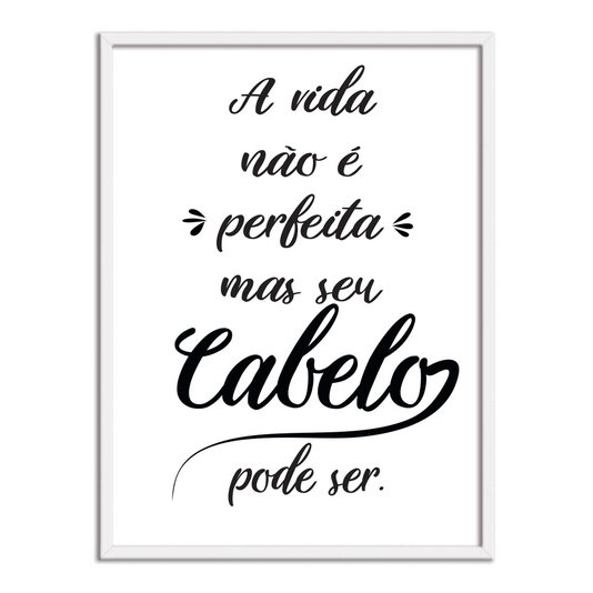 Quadro Decorativo Salão De Beleza A Vida Não É Perfeita Mas Seu Cabelo Pode Ser