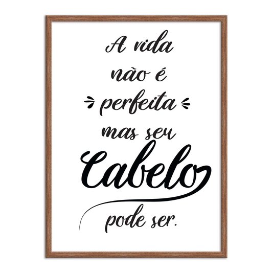 Quadro Decorativo Salão De Beleza A Vida Não É Perfeita Mas Seu Cabelo Pode Ser