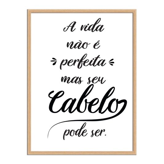 Quadro Decorativo Salão De Beleza A Vida Não É Perfeita Mas Seu Cabelo Pode Ser