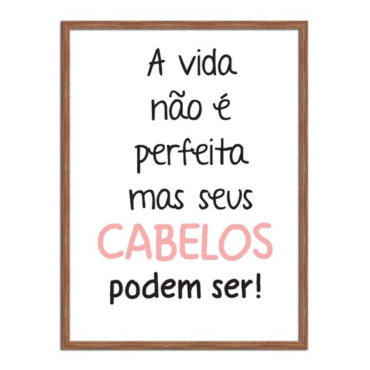 Quadro Decorativo Salão De Beleza A Vida Não É Perfeita Mas Seus Cabelos Podem Ser