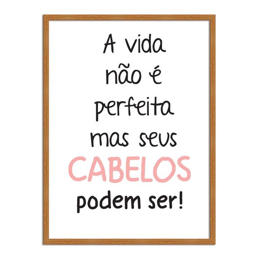 Quadro Decorativo Salão De Beleza A Vida Não É Perfeita Mas Seus Cabelos Podem Ser