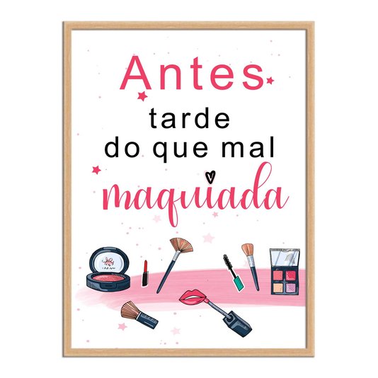 Quadro Decorativo Salão De Beleza  Antes Tarde Do Que Mal Maquiada