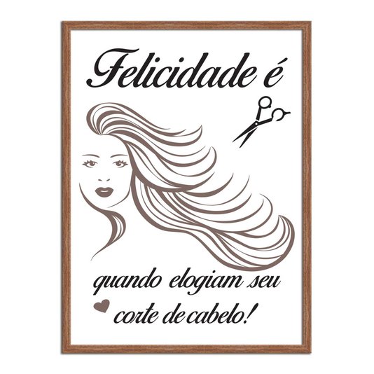 Quadro Decorativo Salão De Beleza Felicidade É Quando Elogiam Seu Corte De Cabelo!