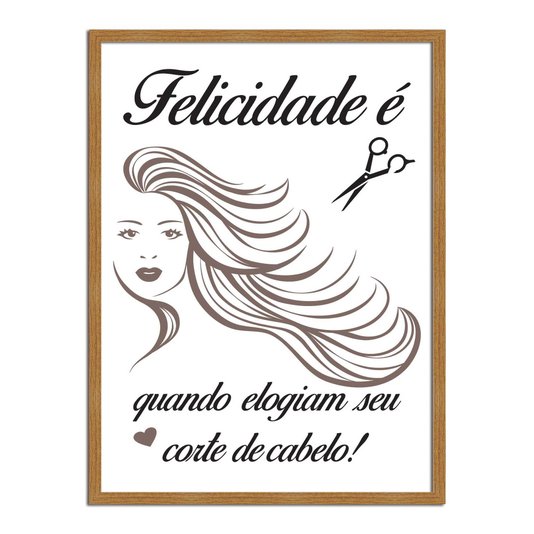 Quadro Decorativo Salão De Beleza Felicidade É Quando Elogiam Seu Corte De Cabelo!
