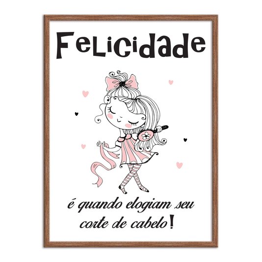 Quadro Decorativo Salão De Beleza Felicidade É Quando Elogiam Seu Corte De Cabelo!