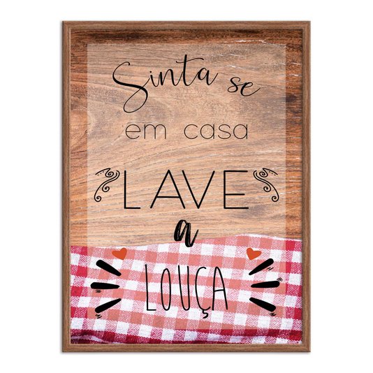 Quadro Decorativo Sinta-se em Casa, Lave a Louça