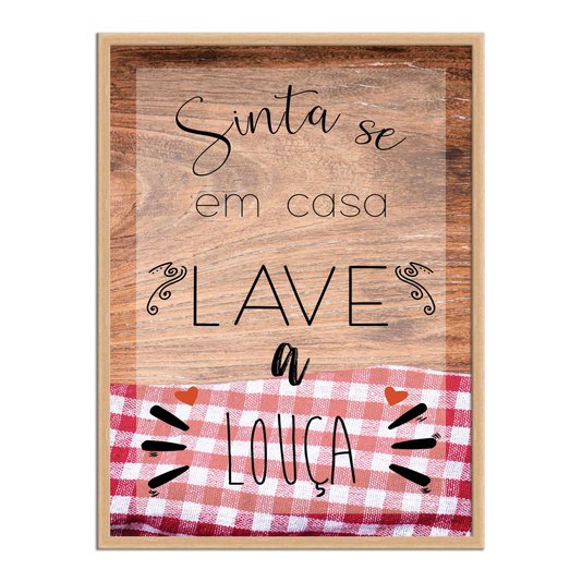 Quadro Decorativo Sinta-se em Casa, Lave a Louça