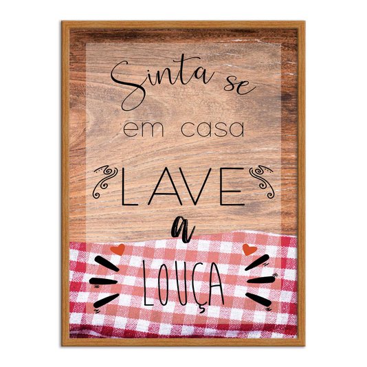 Quadro Decorativo Sinta-se em Casa, Lave a Louça