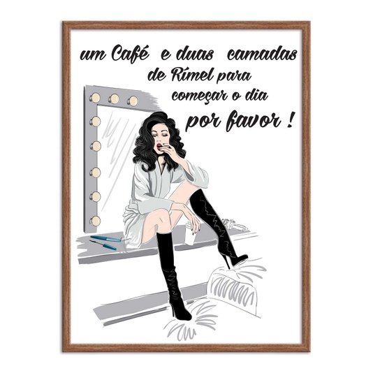 Quadro Decorativo Um Café E Duas Camadas De Rímel Por Favor!