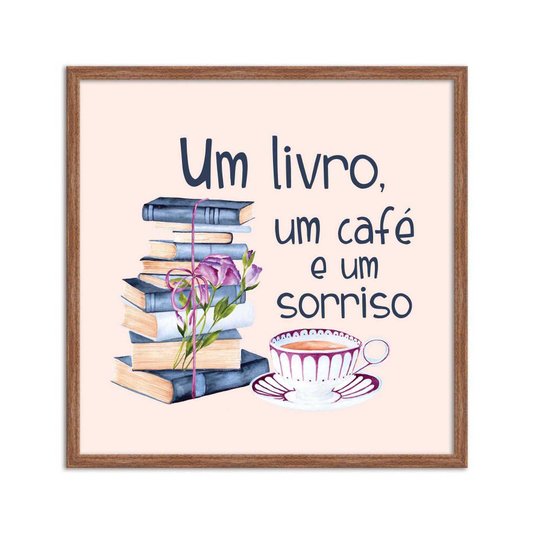 Quadro Decorativo Um Livro, um Café e um Sorriso