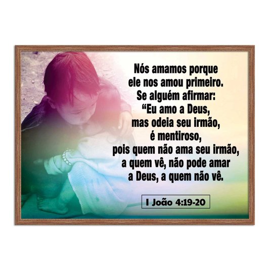 Quadro Decorativo Versículo Bíblico 1 João 4:19-20