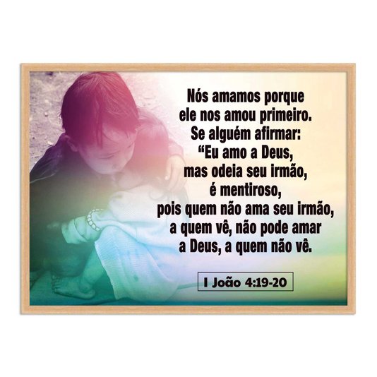Quadro Decorativo Versículo Bíblico 1 João 4:19-20