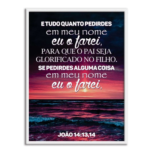 Quadro Decorativo Versículo Bíblico João 14:13,14