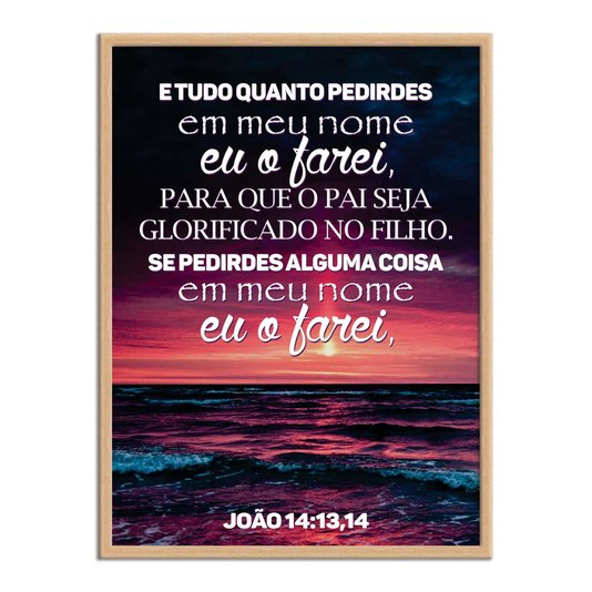 Quadro Decorativo Versículo Bíblico João 14:13,14