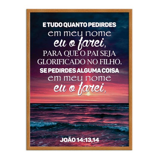 Quadro Decorativo Versículo Bíblico João 14:13,14