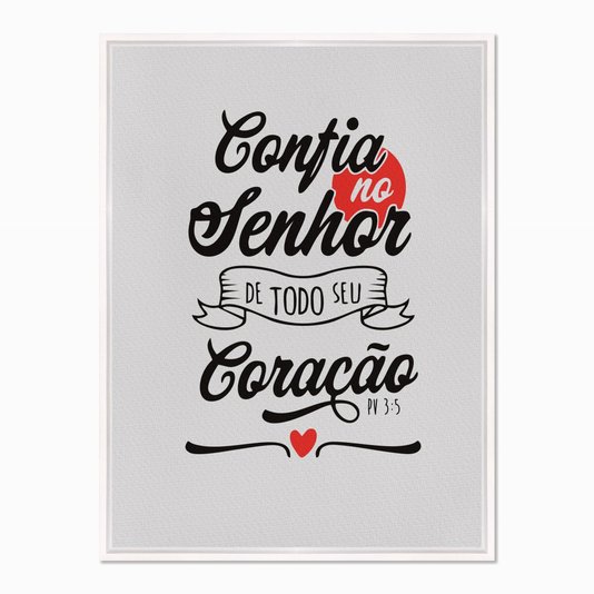 Quadro em Tela Canvas Confia no Senhor de Todo seu Coração
